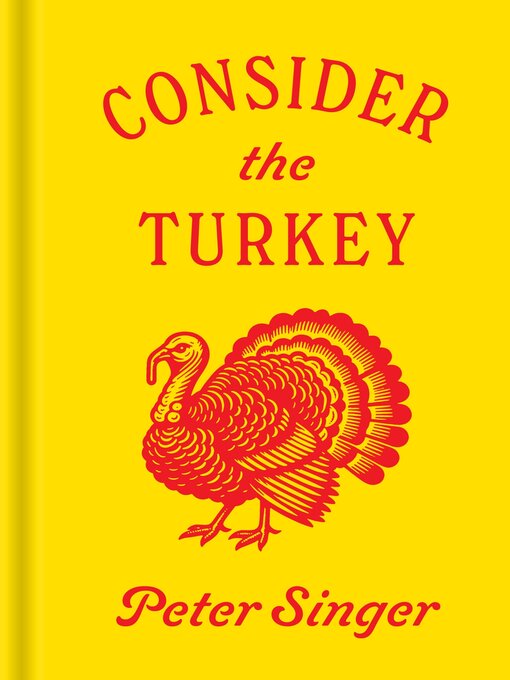 Title details for Consider the Turkey by Peter Singer - Available